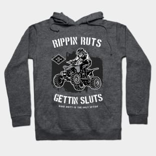 Rippin' Ruts Getting Sluts Riding Dirty Is The Only Option Hoodie